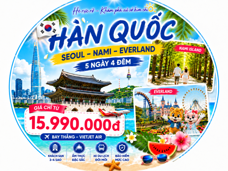 TOUR HÀN QUỐC 5 NGÀY 4 ĐÊM: SEOUL – ĐẢO NAMI – EVERLAND – NAMSAN – STARFIELD